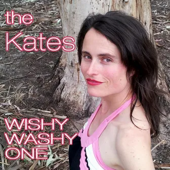 Wishy Washy One by The Kates