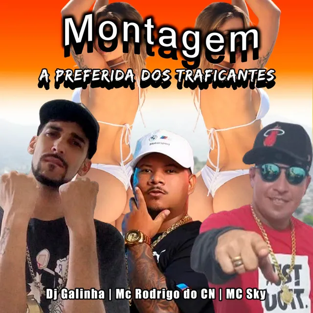 Montagem - A Preferida dos Traficantes