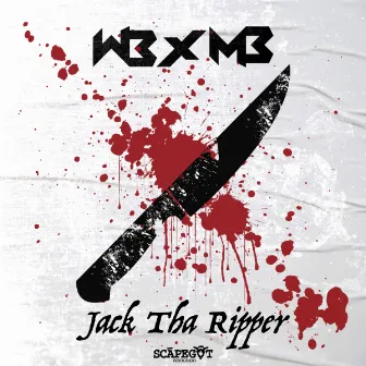 Jack Tha Ripper by WB x MB