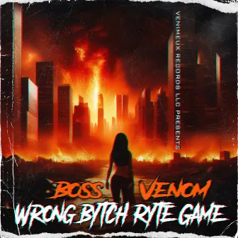 Wrong Bytch Ryte Game by Boss Venom