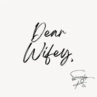 Dear Wifey, by Sincerely, PS