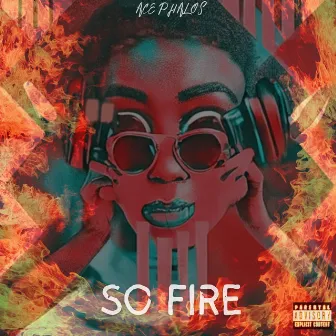 So Fire by Ace Phalos