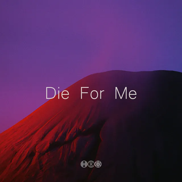 Die for Me