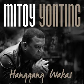 Hanggang Wakas by Mitoy Yonting