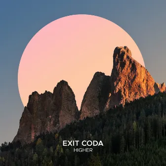 Higher by Exit Coda