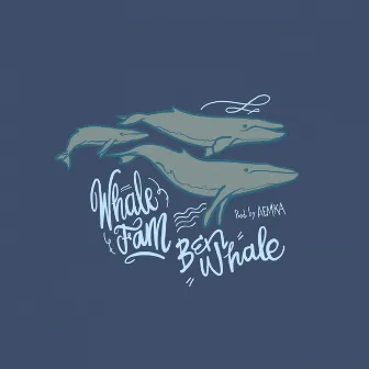 Whale Fam by Ben Whale