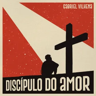 Discípulo do Amor by Gabriel Vilhena