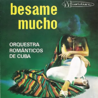 Besame Mucho by Orquestra Românticos de Cuba