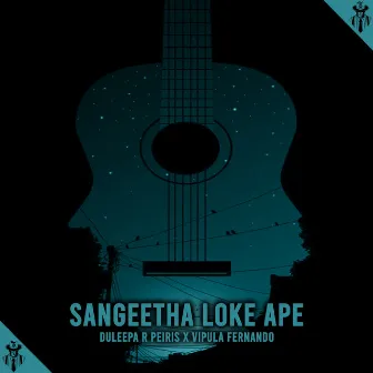 Sangeetha Loke Ape by Duleepa R Peiris