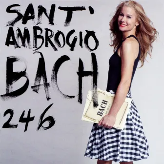 Bach: Cello Suites 246 by Sara Sant'Ambrogio