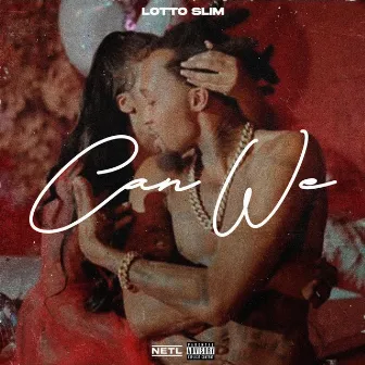 Can We by Lotto Slim