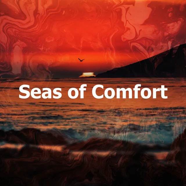 Seas of Comfort