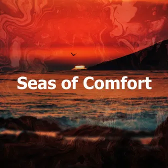 Seas of Comfort by Sea Nature Players