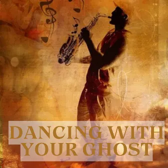 Dancing with Your Ghost by Paris Café Society