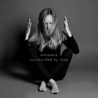 Surrounded by love by Annasara Lundgren