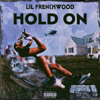 hold on by Lil Frenchwood