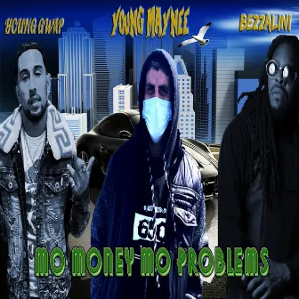 Mo Money Mo Problems by Young Maynee