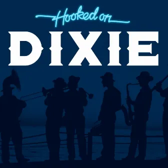 Hooked On Dixie by Joe Fingers Webster & His River City Jazzmen