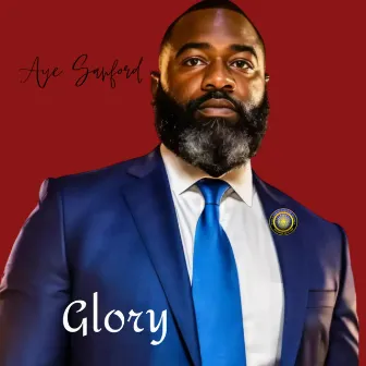 GLORY by Aye Sanford