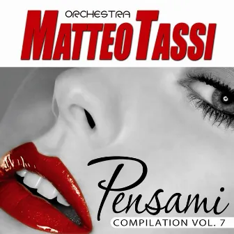 Pensami Compilation, Vol. 7 by Orchestra Matteo Tassi