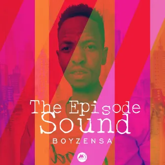 The Episode Sound by BoyzenSA