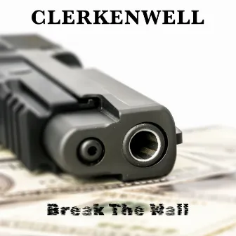 Break The Wall (2023 Remastered Version) by Clerkenwell