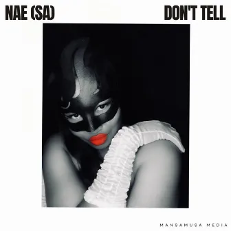 Don't Tell by NAE (SA)