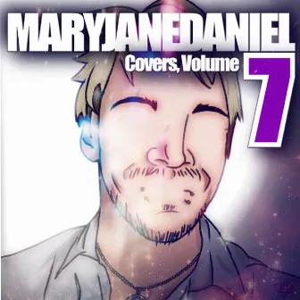 Covers, Vol. 7 by MARYJANEDANIEL