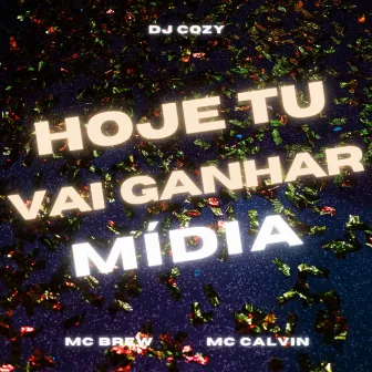 Hoje Tu Vai Ganhar Mídia by Mc Calvin