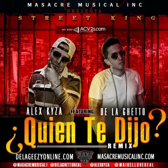 Quien Te Dijo (REMIX) (feat. De La Ghetto) - Single by Alex Kyza