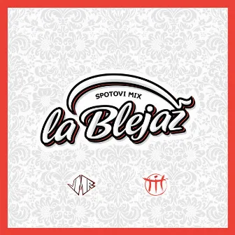 Spotovi Mix by La Blejaz