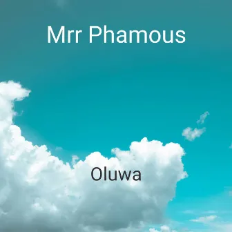 Oluwa by Mrr Phamous