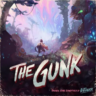 The Gunk (Original Game Soundtrack) by Ratvader