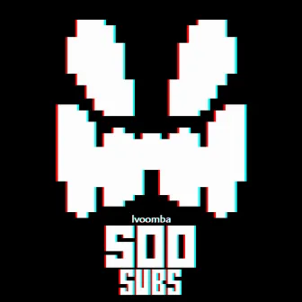 500SUBS by lvoomba