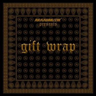 Gift Wrap by araabMUZIK