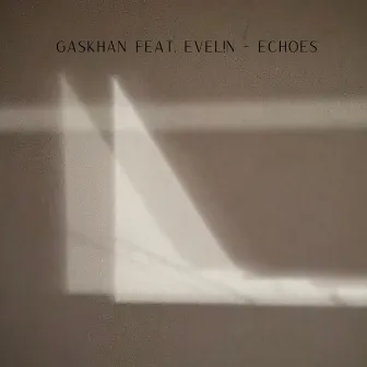 Echoes by Gaskhan