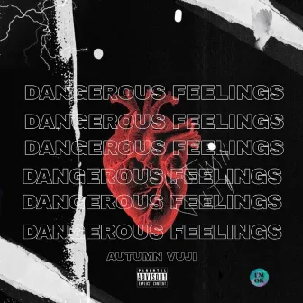 DANGEROUS FEELINGS (EXTENSIONS) by Autumn Vuji