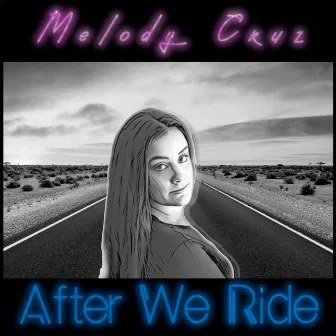 After We Ride by Melody Cruz