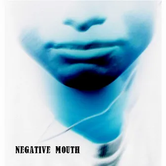 Negative Mouth by Triple M