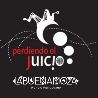 Perdiendo el Juicio by La Buena Moza