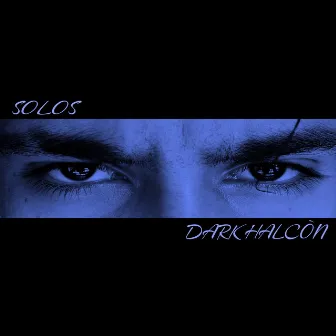 Solos by Dark Halcòn