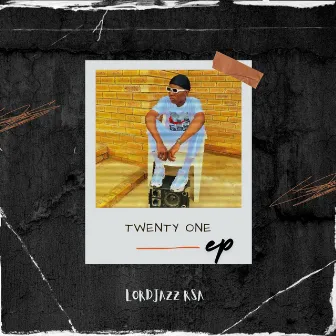 Twenty One by LordJazz RSA