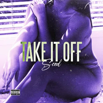 TAKE IT OFF by SCED