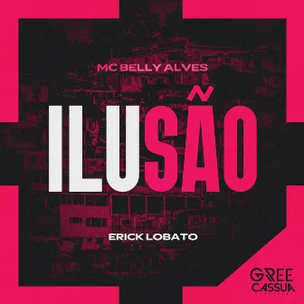 Ilusão by Mc Belly alves