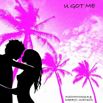 U Got ME by Insmnc