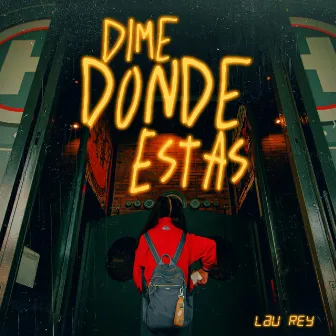 Dime Dónde Estás by Lau Rey