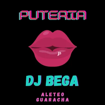 Puteria (Aleteo Guaracha) by Dj Bega