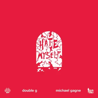 Hate Myself by Double G