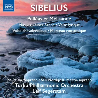 Sibelius: Pelleas and Melisande Suite, Musik zu einer Szene & 3 Pièces pour orchestre by Jean Sibelius