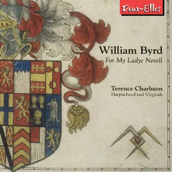 Byrd: For My Ladye Nevell by Terence Charlston